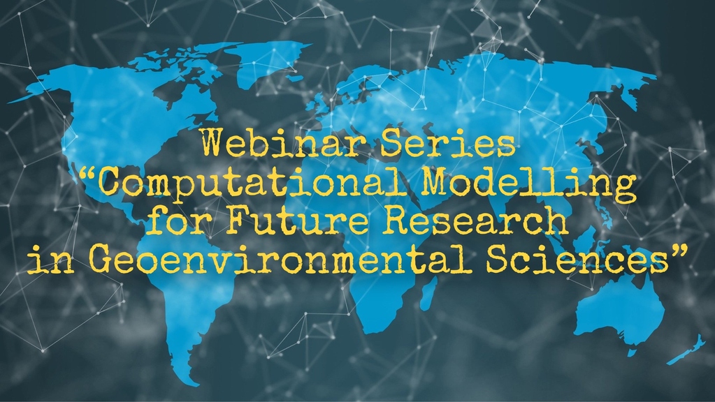 Webinar Computational Modelling for Future Research in Geoenvironmental Sciences